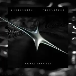 Lemon & Herb, Tsholofelo – Njenge Nkanyezi