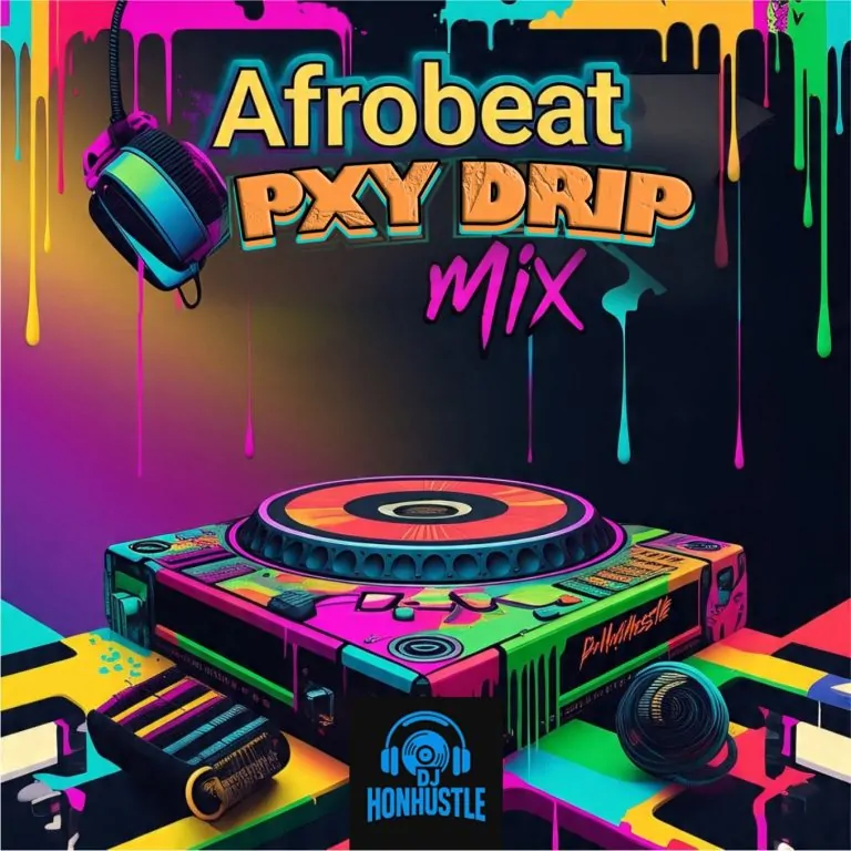 DJ HonHustle – Afrobeat PXY Drip Mix