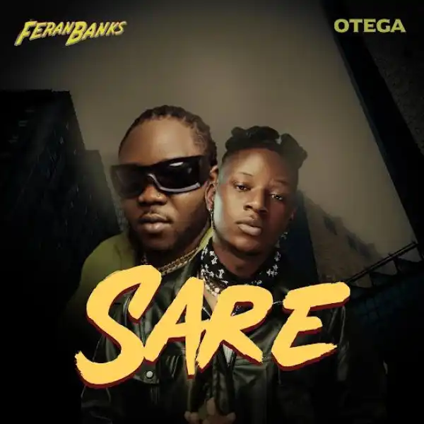 Feranbanks ft Otega – Sare