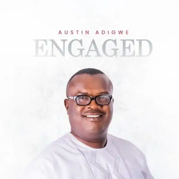 Austin Adigwe – Engaged