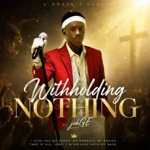 JohGE – Withholding Nothing