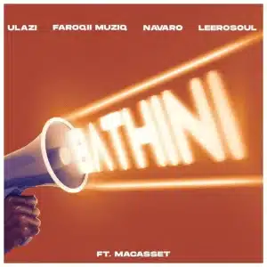 uLazi – Bathini ft Leerosoul, FaroQii MuziQ, Navaro & Macasset
