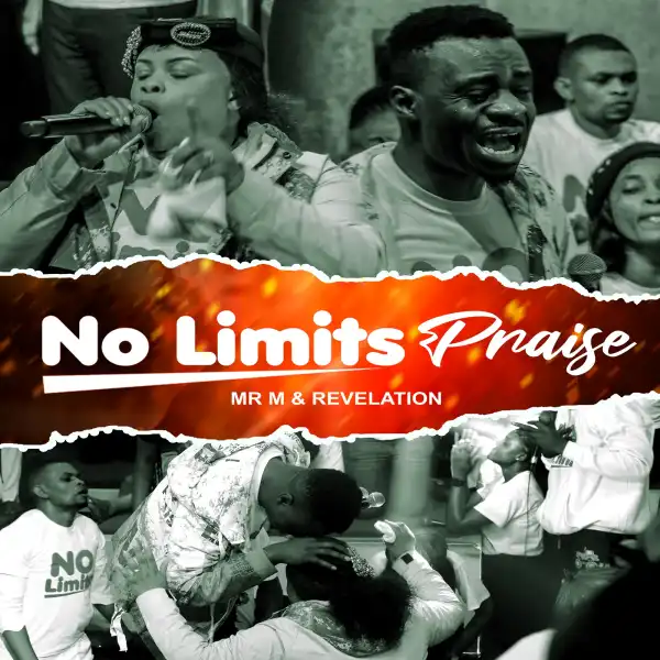 Mr M & Revelation – No Limit Praise