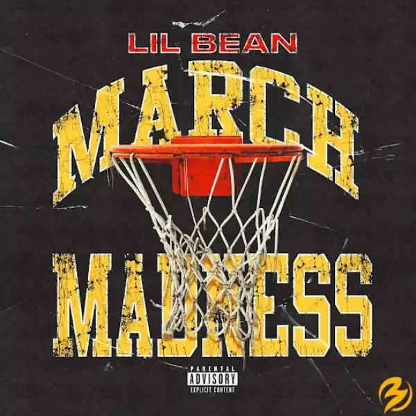 Lil Bean – March Madness