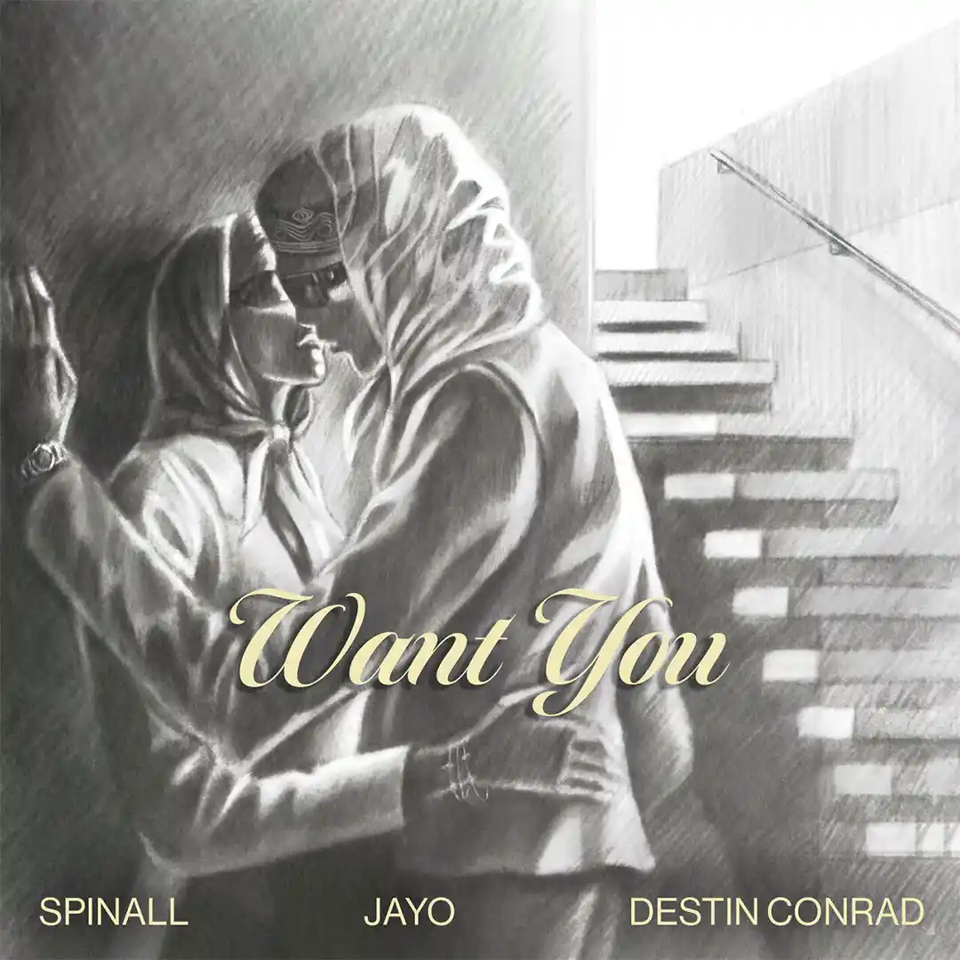 SPINALL – Want You ft. JayO & DESTIN CONRAD