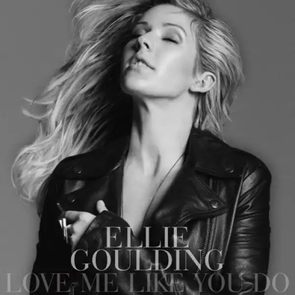 Ellie Goulding – Love Me Like You Do