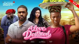 A Love Destined (2026 Nollywood Movie)
