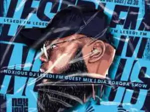 Noxious Dj – LesediFM Guest Mix (09.10.2021)