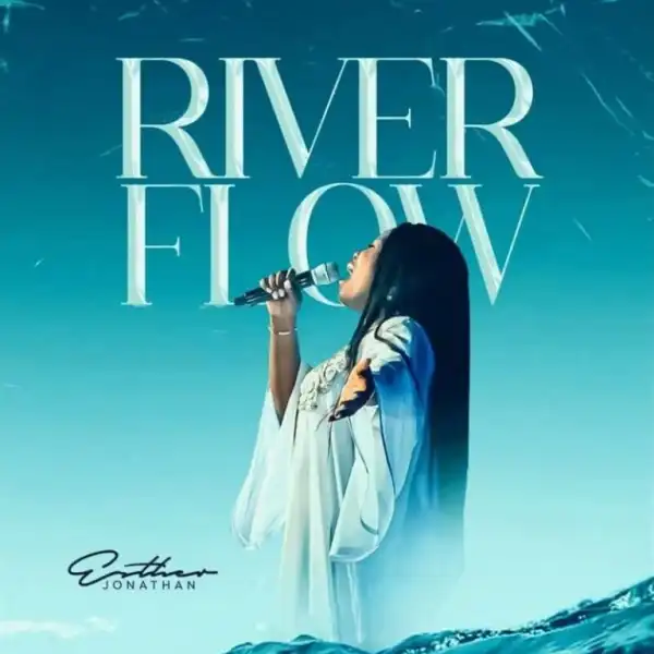 Esther Jonathan – River Flow