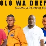 Salmawa x Le-Mo x Mr Des & Ernipro Empire – Mjolo Wa Dhefa