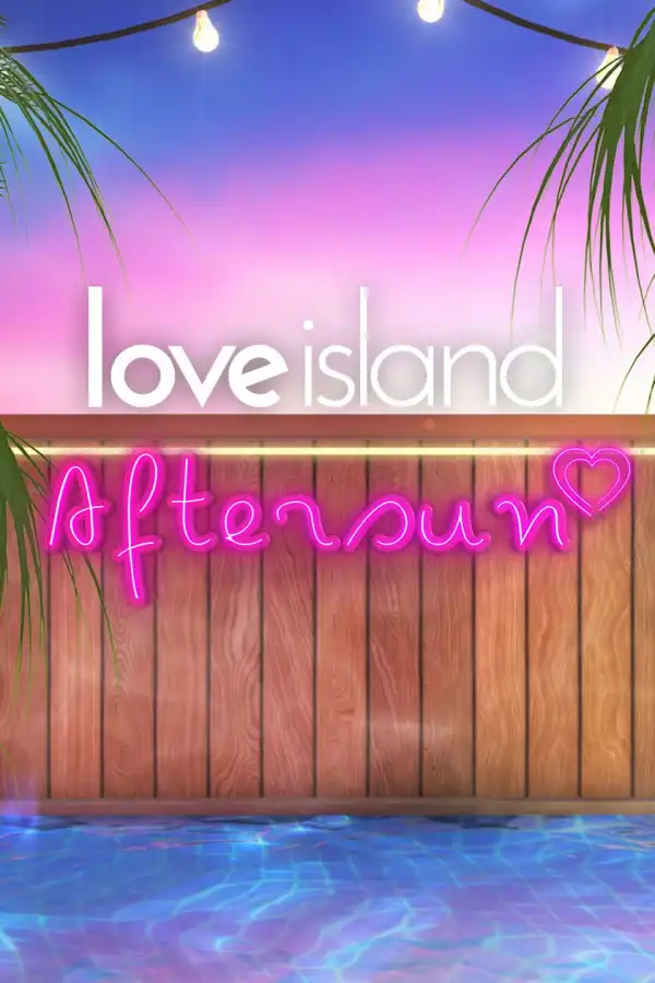 Love Island Aftersun (2017 TV series)