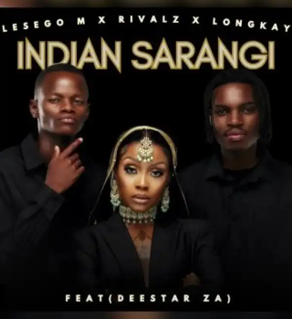 Lesego M – Indian Sarangi ft. RIVALZ & Longkay