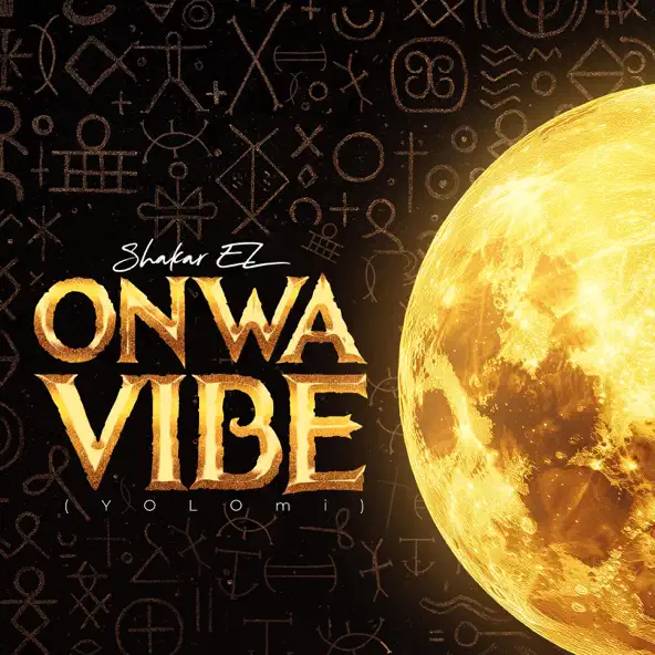 Shakar EL – Onwa Vibe (Yolomi)