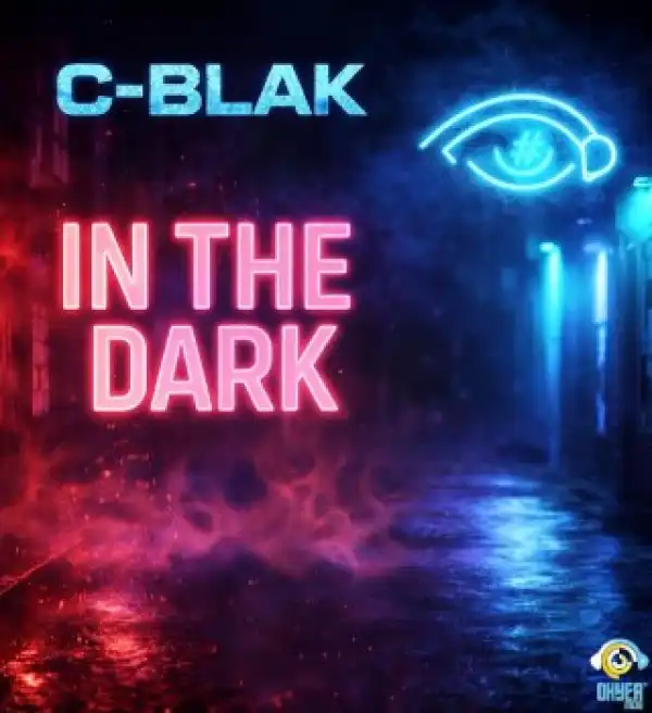 C-Blak – In The Dark