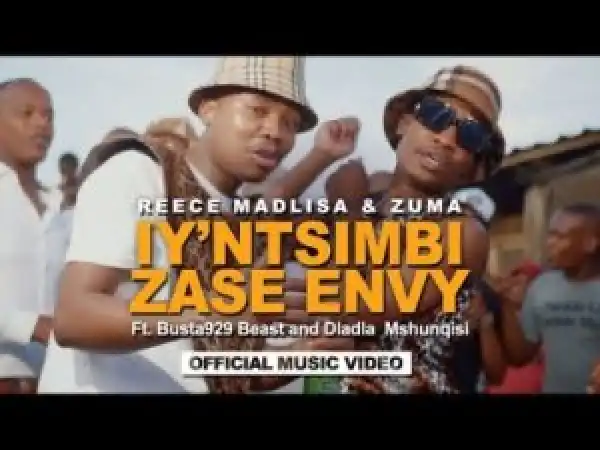 Reece Madlisa & Zuma – Iy’ntsimbi Zase Envy ft Busta 929, Beast & Dladla Mshunqisi (Video)