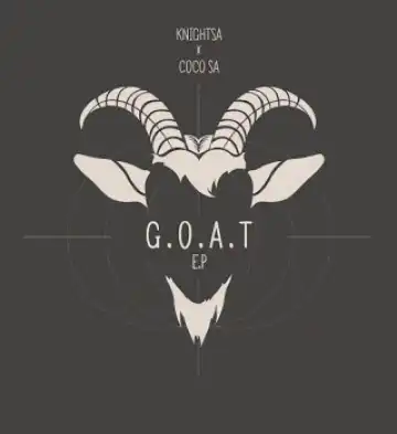 KnightSA & CocoSA – G.O.A.T EP (Album)