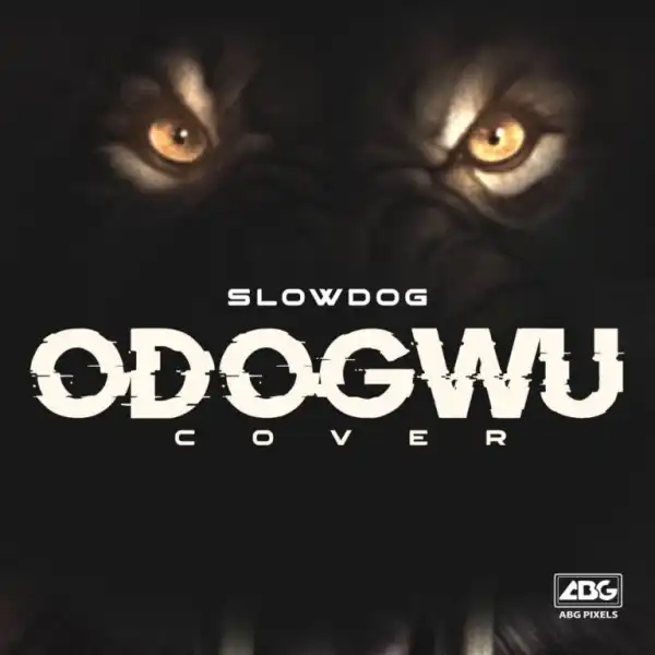 SlowDog – Odogwu (Cover)