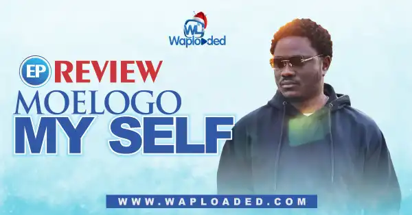 EP REVIEW: Moelogo – "MYSELF"