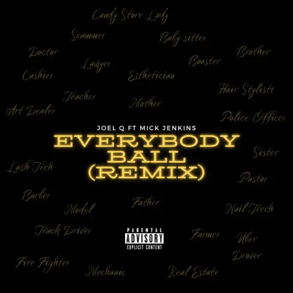 Joel Q Ft. Mick Jenkins – Everybody Ball (Remix)