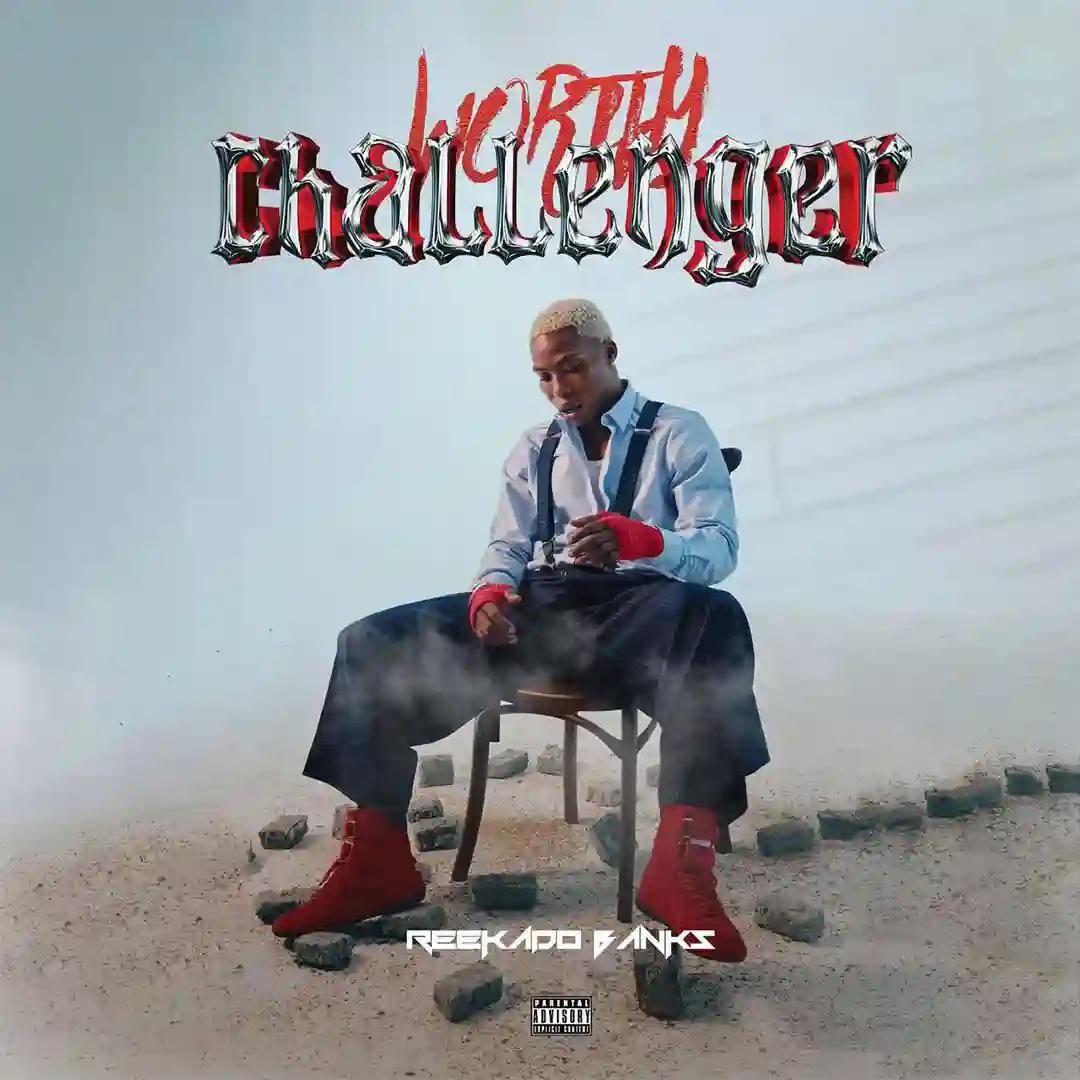 Reekado Banks – Worthy Challenger (EP)