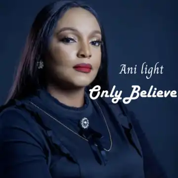 Ani Light - Only Believe (Upbeat Version)