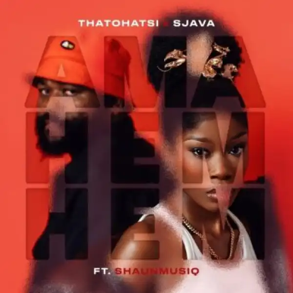 Thatohatsi – Ama Hem Hem ft Sjava & ShaunMusiq