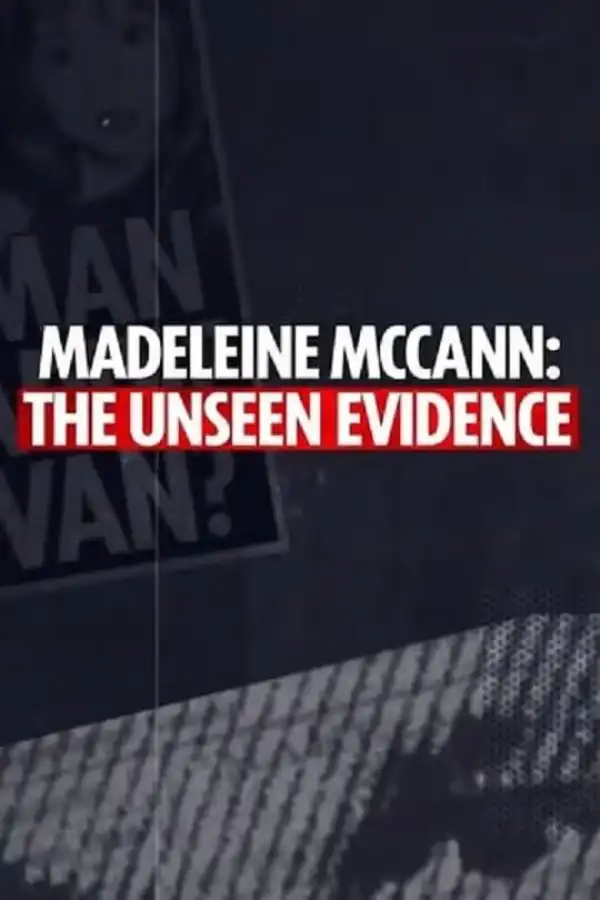 Madeleine McCann The Unseen Evidence (2025)