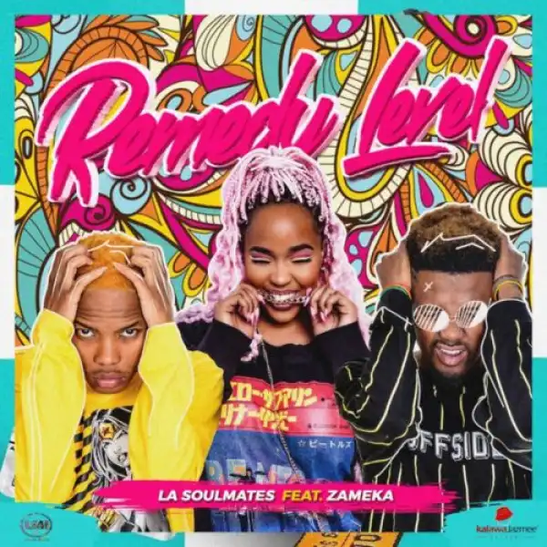 LaSoulMates – Remedy Level ft. Zameka