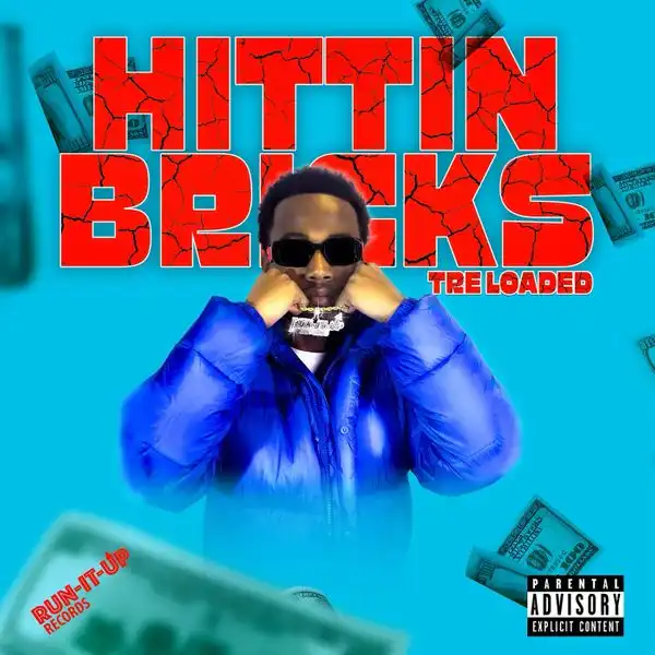 Tre Loaded – Hittin Bricks