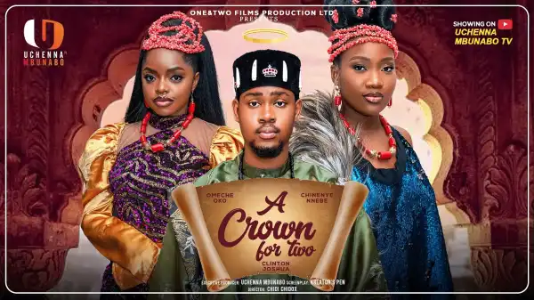 A Crown For Two (2025 Nollywood Movie)