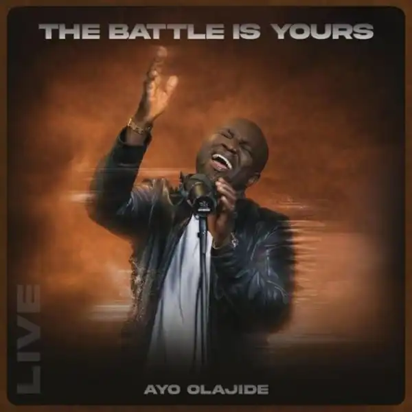 Ayo Olajide – The Battle Is Yours
