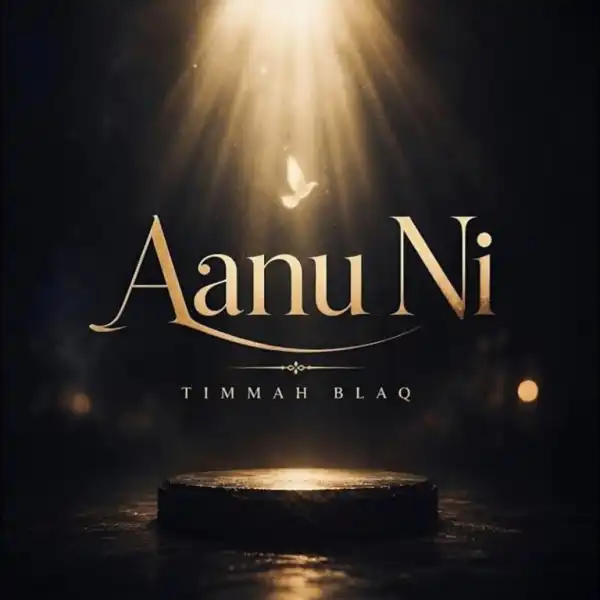 Timmah Blaq – Aanu Ni
