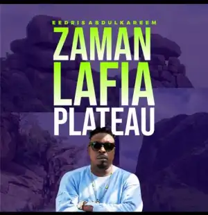 Eedris Abdulkareem – Zaman Lafia (Plateau)