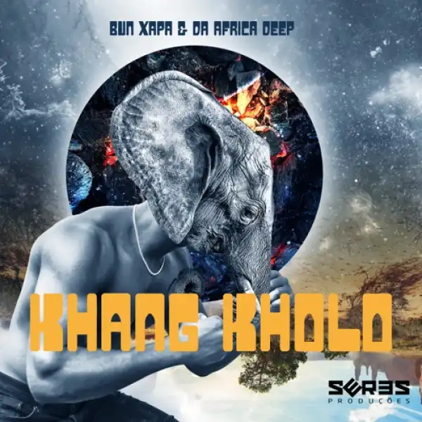 Bun Xapa & Da Africa Deep – Khang Kholo (Original Mix)