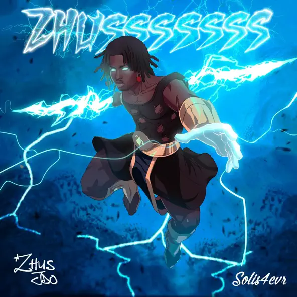 Zhus Jdo – Zhusssssss Ft. Solis4evr