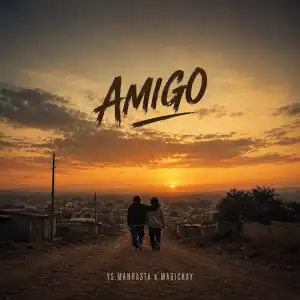 Ys.manrasta ft. Magickay – Amigo