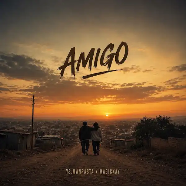 Ys.manrasta ft. Magickay – Amigo