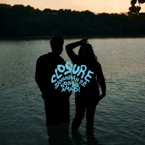 Savannah Ré ft. Nonso Amadi – Closure (Remix)