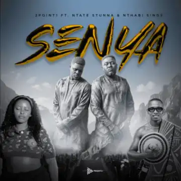 2point1 – Senya ft Ntate Stunna & Nthabi Sings