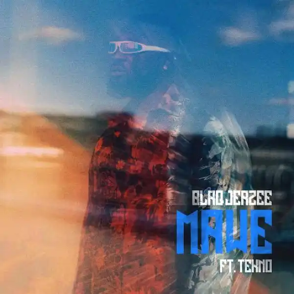 Blaq Jerzee ft. Tekno – Mawe