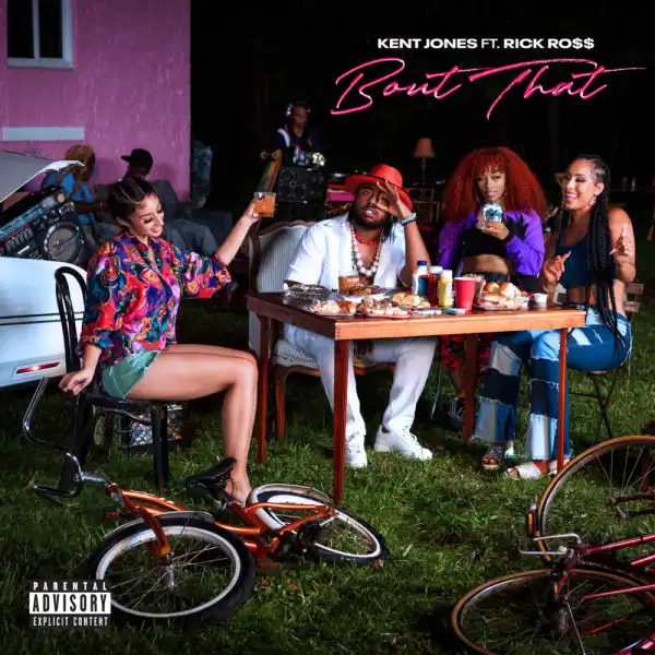 Kent Jones - Bout That ft. Rick Ross.