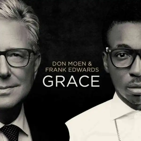 Don Moen & Frank Edwards - Feel Your Love