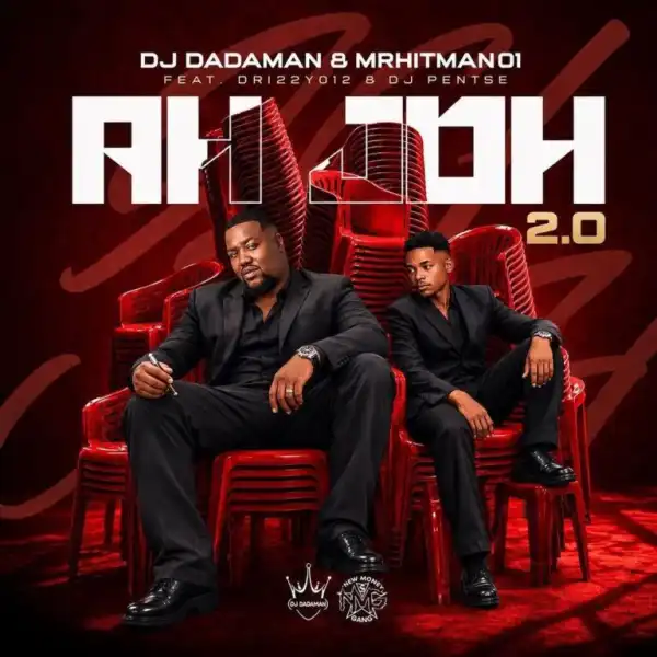DJ Dadaman – Aha Joh 2.0 ft MrHitMan01, Drizzy012 & DJ Pentse