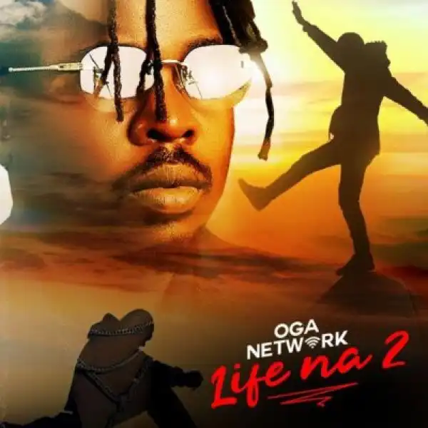 Oga Network – Life Na 2