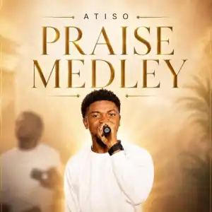 Atiso – Praise Medley (Afro)