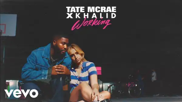 Tate McRae, Khalid - working