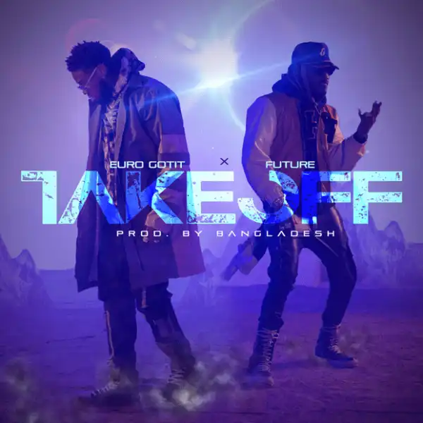 Euro Gotit & Future – Take Off (Instrumental)