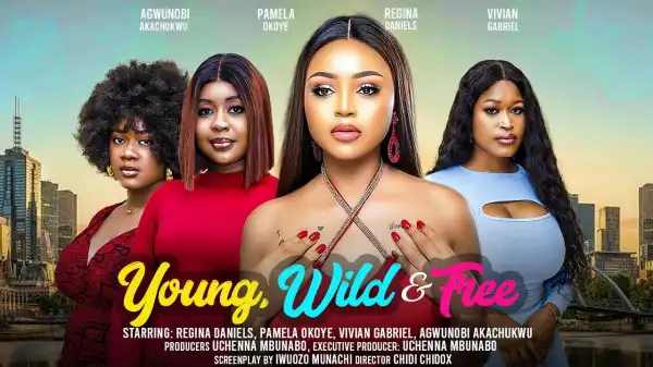 Young, Wild And Free (2024 Nollywood Movie)