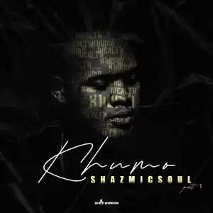 Shazmicsoul – Zola Bhadi ft. DJ Jaivane, Dlala Regal, Skandisoul & Czwe De Ancestral