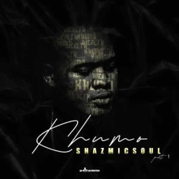 Shazmicsoul – Zola Bhadi ft. DJ Jaivane, Dlala Regal, Skandisoul & Czwe De Ancestral